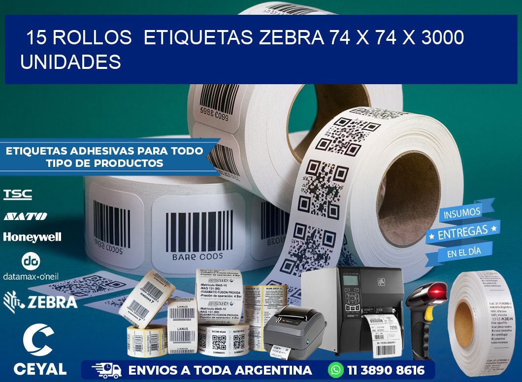 15 ROLLOS  ETIQUETAS ZEBRA 74 x 74 X 3000 UNIDADES