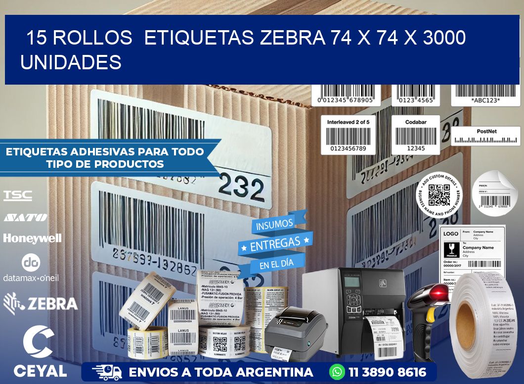 15 ROLLOS  ETIQUETAS ZEBRA 74 x 74 X 3000 UNIDADES