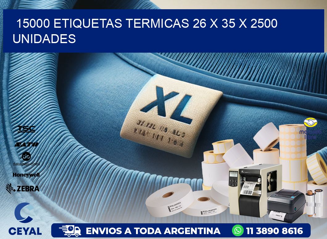 15000 ETIQUETAS TERMICAS 26 x 35 X 2500 UNIDADES