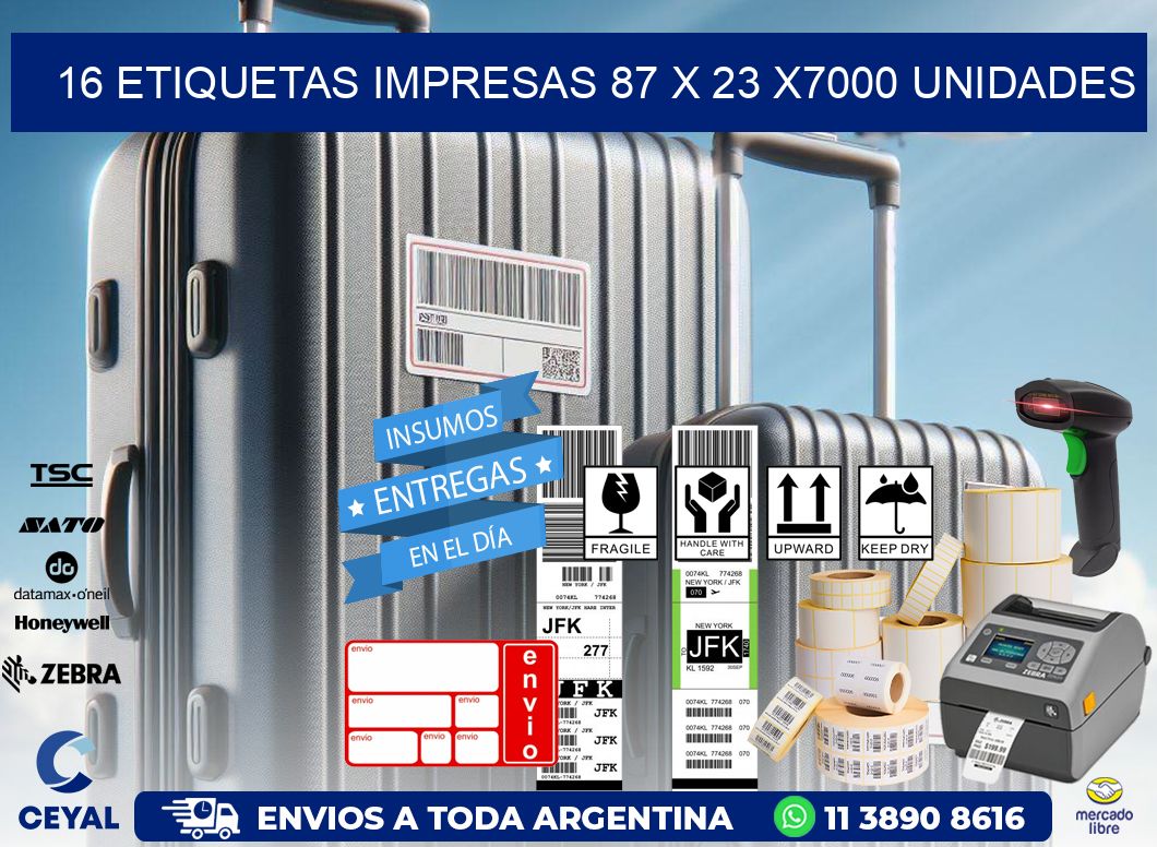 16 ETIQUETAS IMPRESAS 87 x 23 X7000 UNIDADES