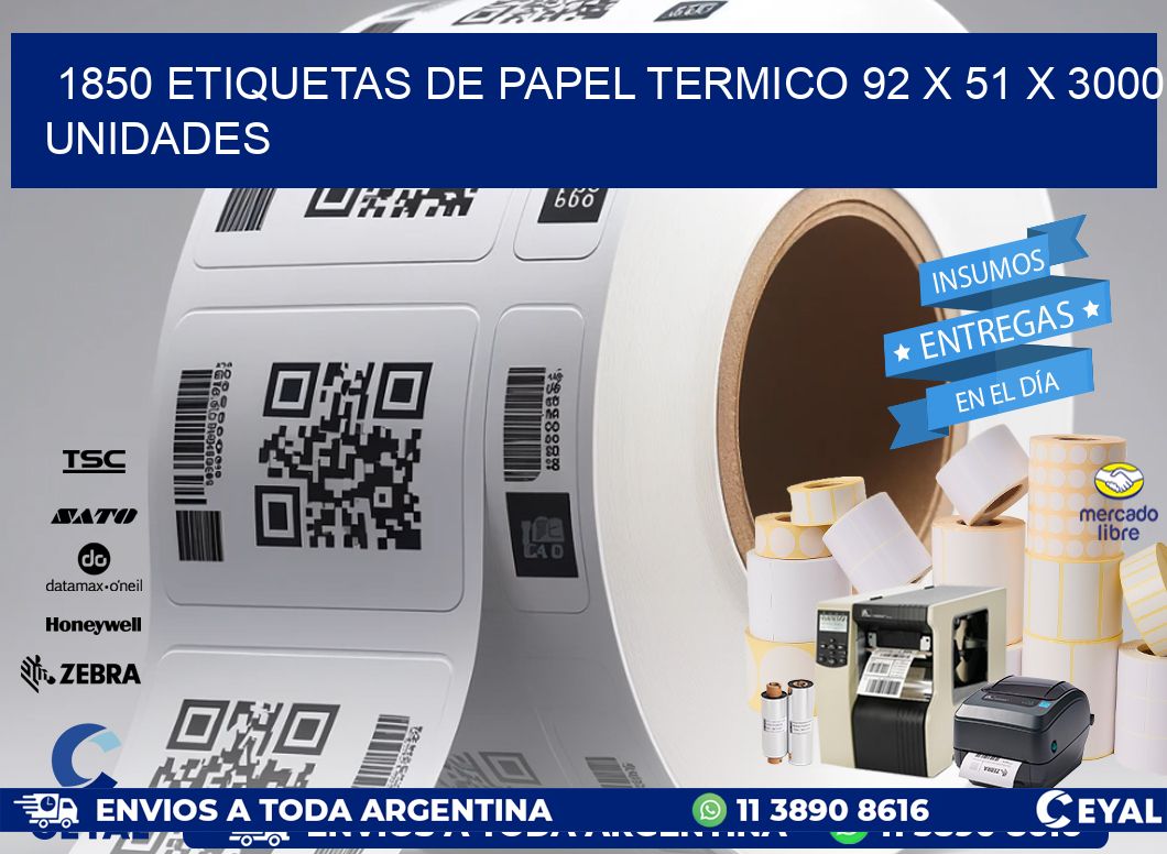 1850 ETIQUETAS DE PAPEL TERMICO 92 x 51 X 3000 UNIDADES