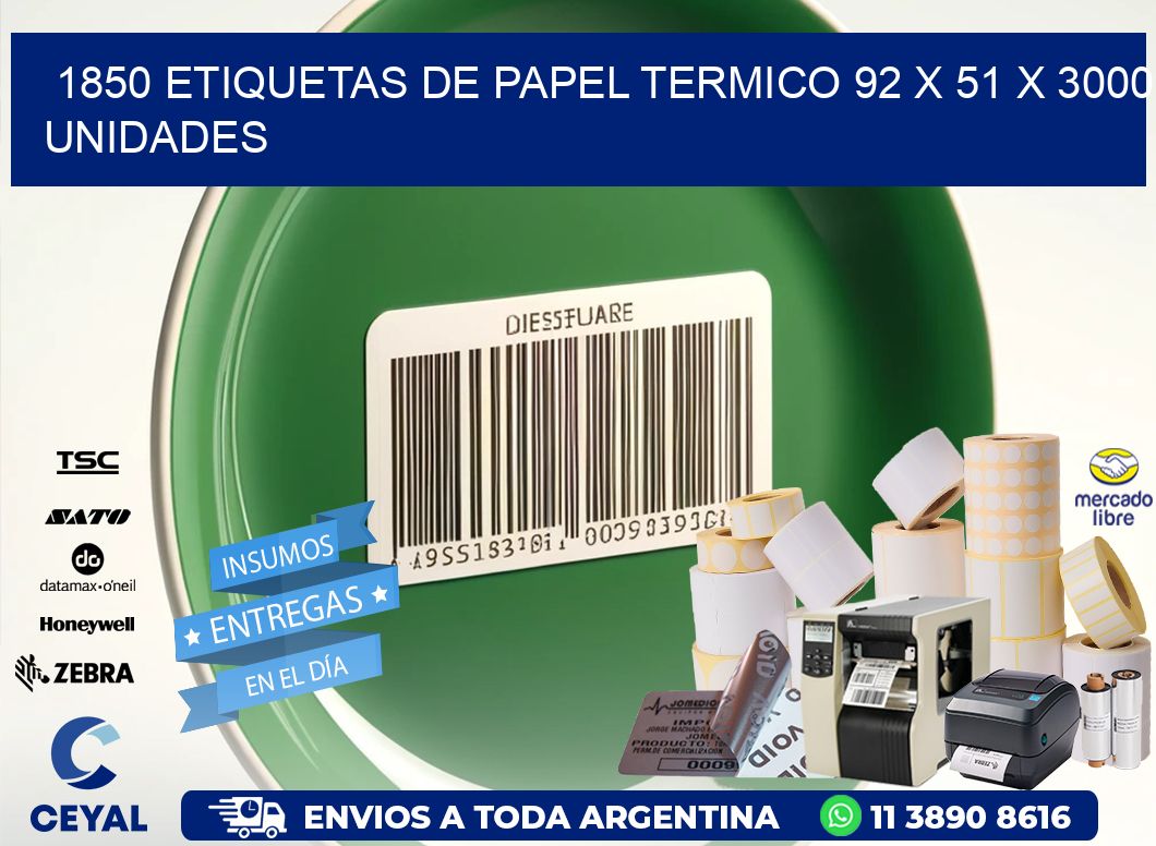 1850 ETIQUETAS DE PAPEL TERMICO 92 x 51 X 3000 UNIDADES