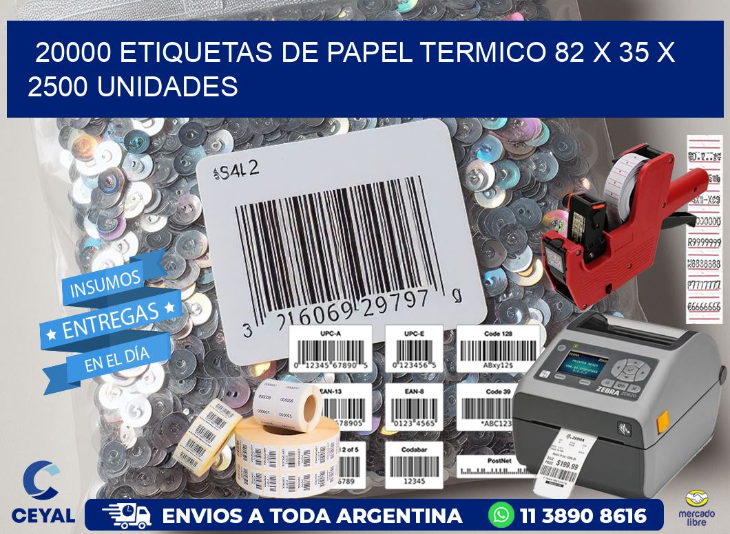 20000 ETIQUETAS DE PAPEL TERMICO 82 x 35 X 2500 UNIDADES