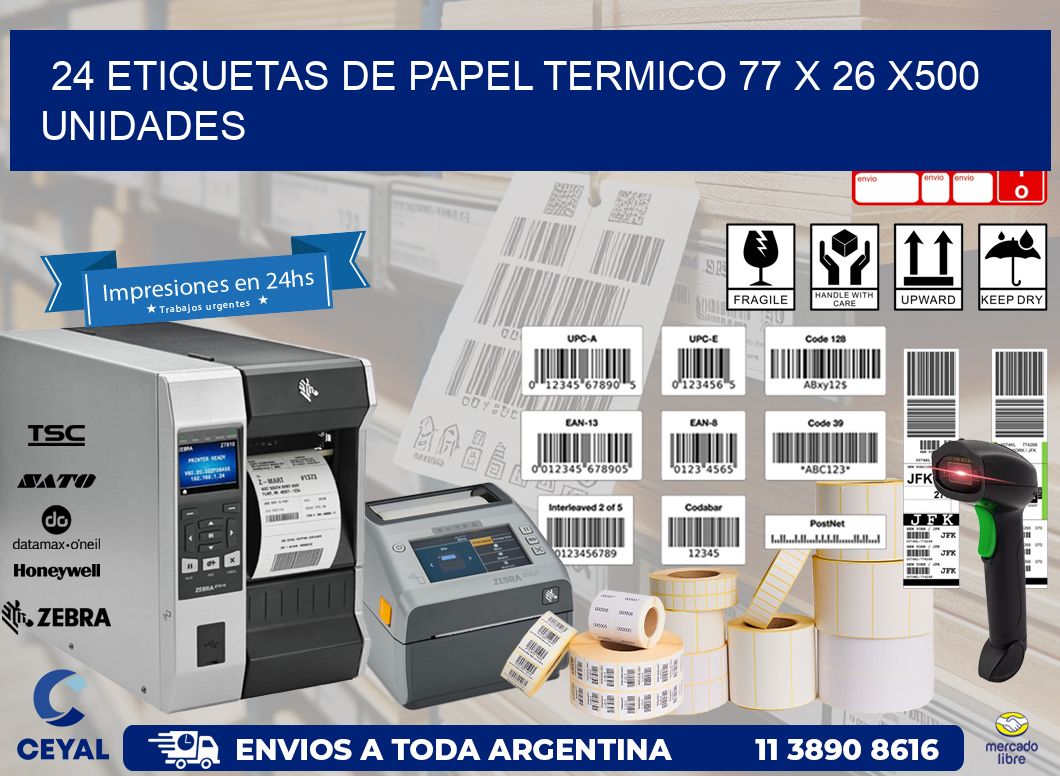 24 ETIQUETAS DE PAPEL TERMICO 77 x 26 x500 UNIDADES