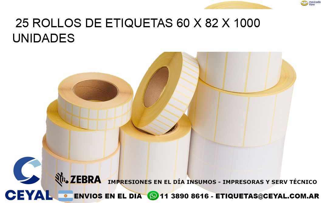 25 ROLLOS DE ETIQUETAS 60 x 82 X 1000 UNIDADES