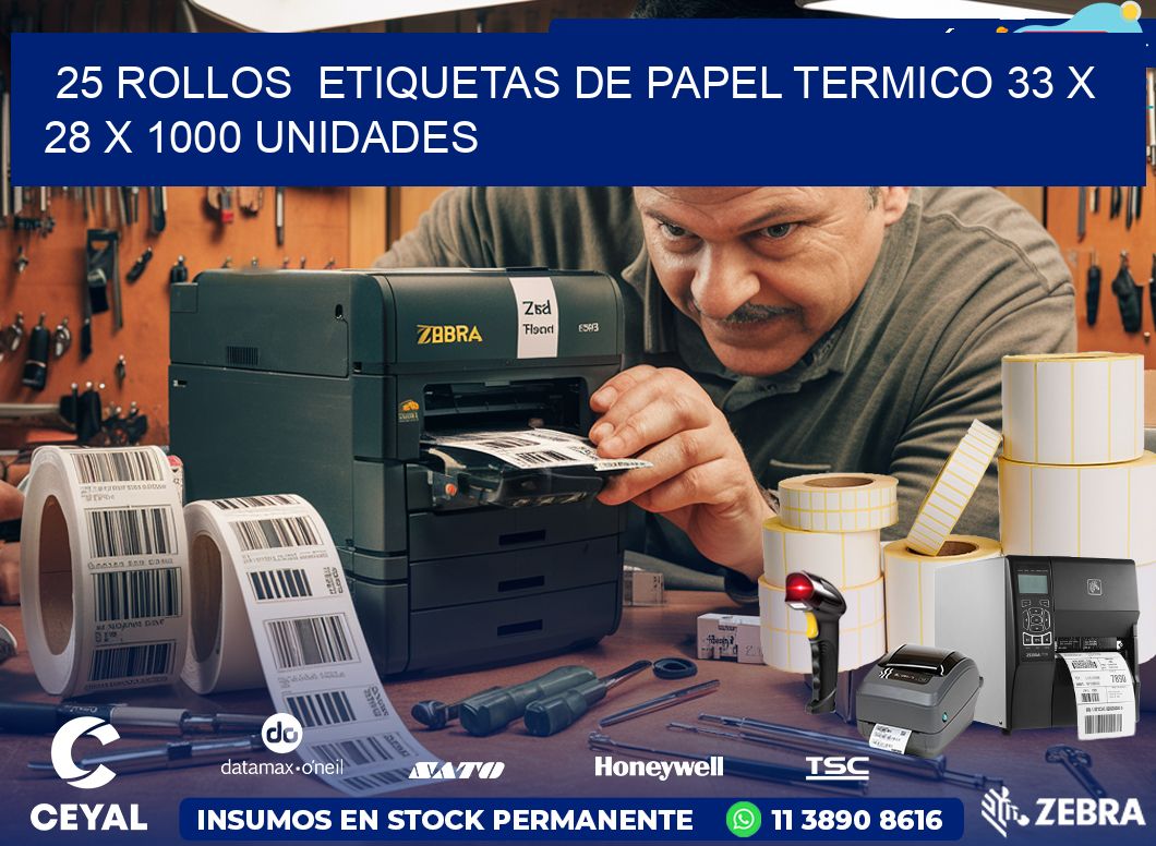 25 ROLLOS  ETIQUETAS DE PAPEL TERMICO 33 x 28 X 1000 UNIDADES