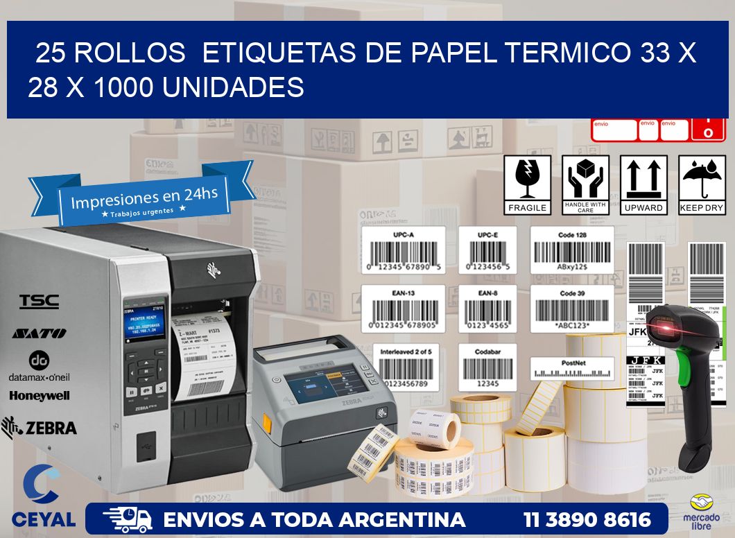 25 ROLLOS  ETIQUETAS DE PAPEL TERMICO 33 x 28 X 1000 UNIDADES