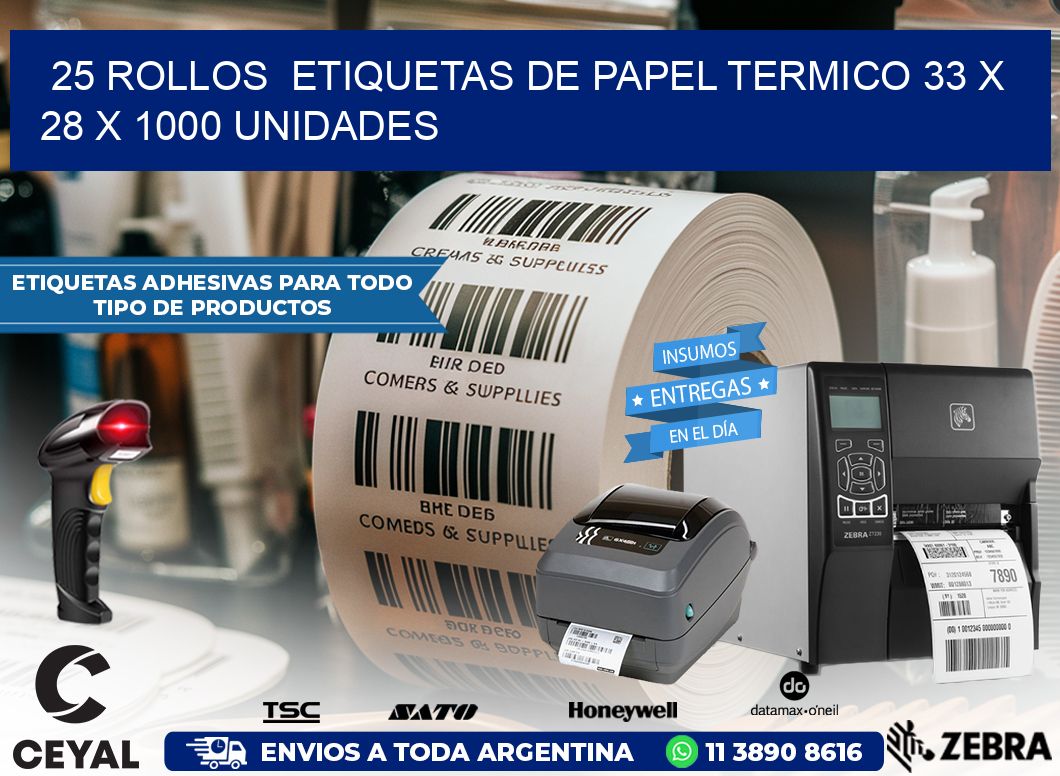 25 ROLLOS  ETIQUETAS DE PAPEL TERMICO 33 x 28 X 1000 UNIDADES