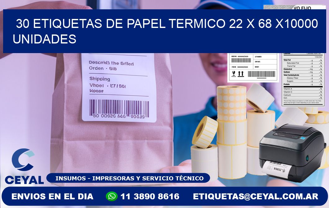 30 ETIQUETAS DE PAPEL TERMICO 22 x 68 X10000 UNIDADES