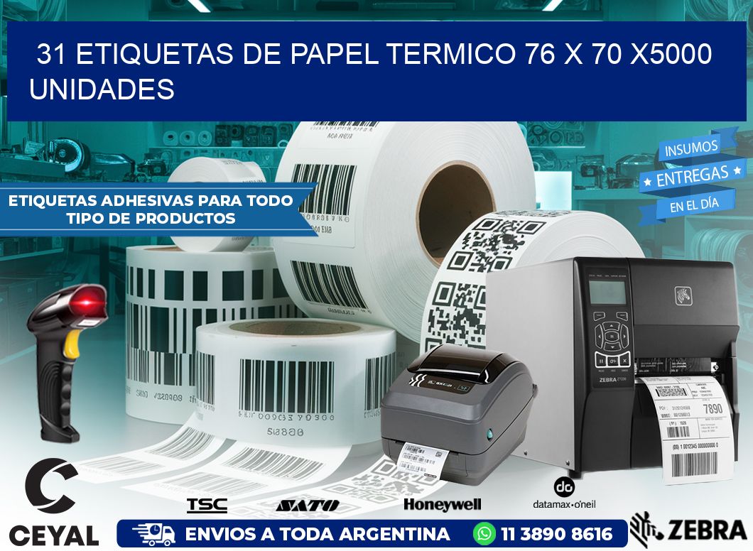 31 ETIQUETAS DE PAPEL TERMICO 76 x 70 X5000 UNIDADES