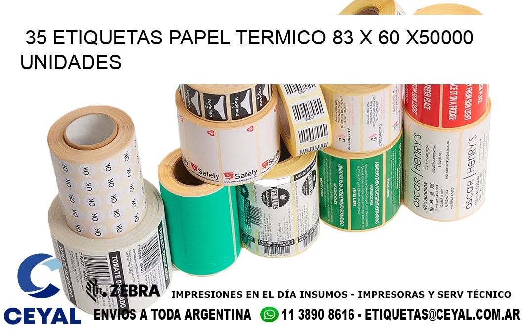 35 ETIQUETAS PAPEL TERMICO 83 x 60 X50000 UNIDADES