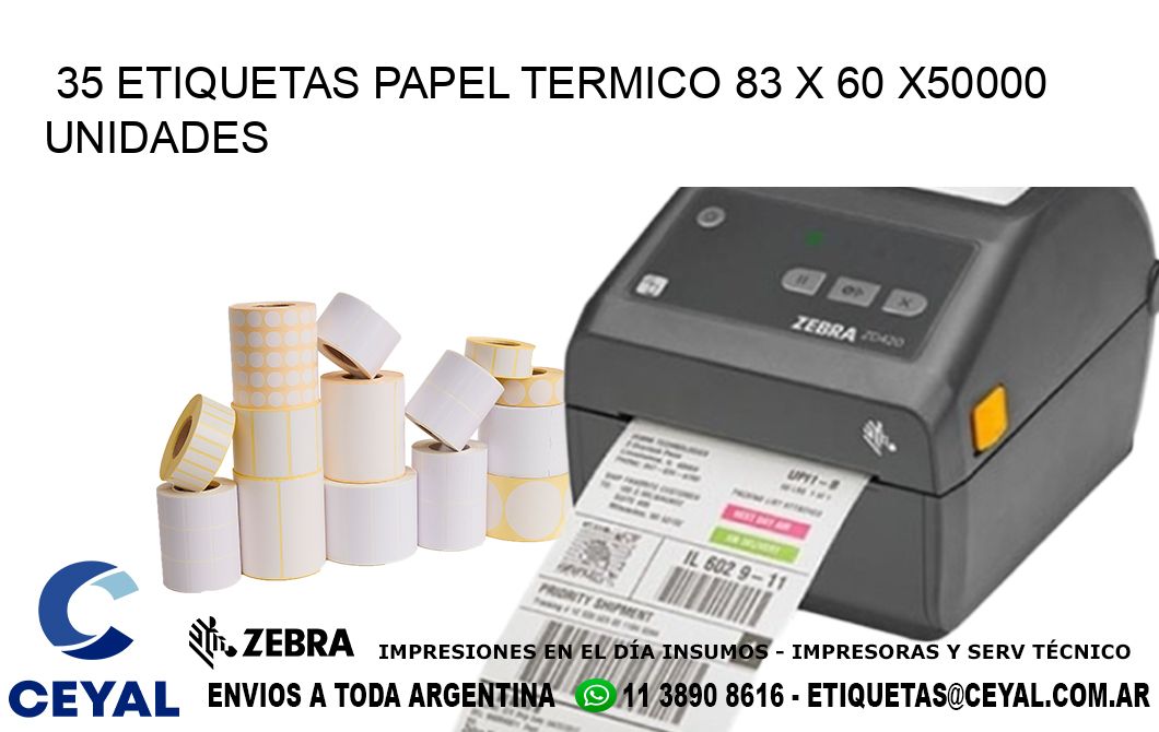 35 ETIQUETAS PAPEL TERMICO 83 x 60 X50000 UNIDADES