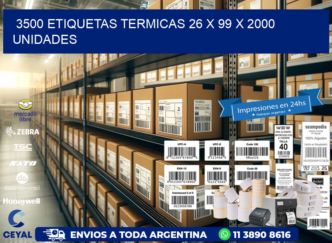 3500 ETIQUETAS TERMICAS 26 x 99 X 2000 UNIDADES