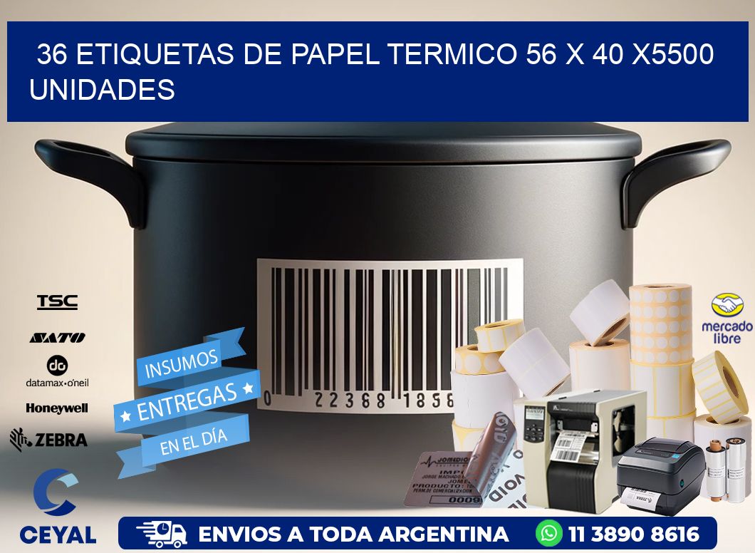 36 ETIQUETAS DE PAPEL TERMICO 56 x 40 X5500 UNIDADES