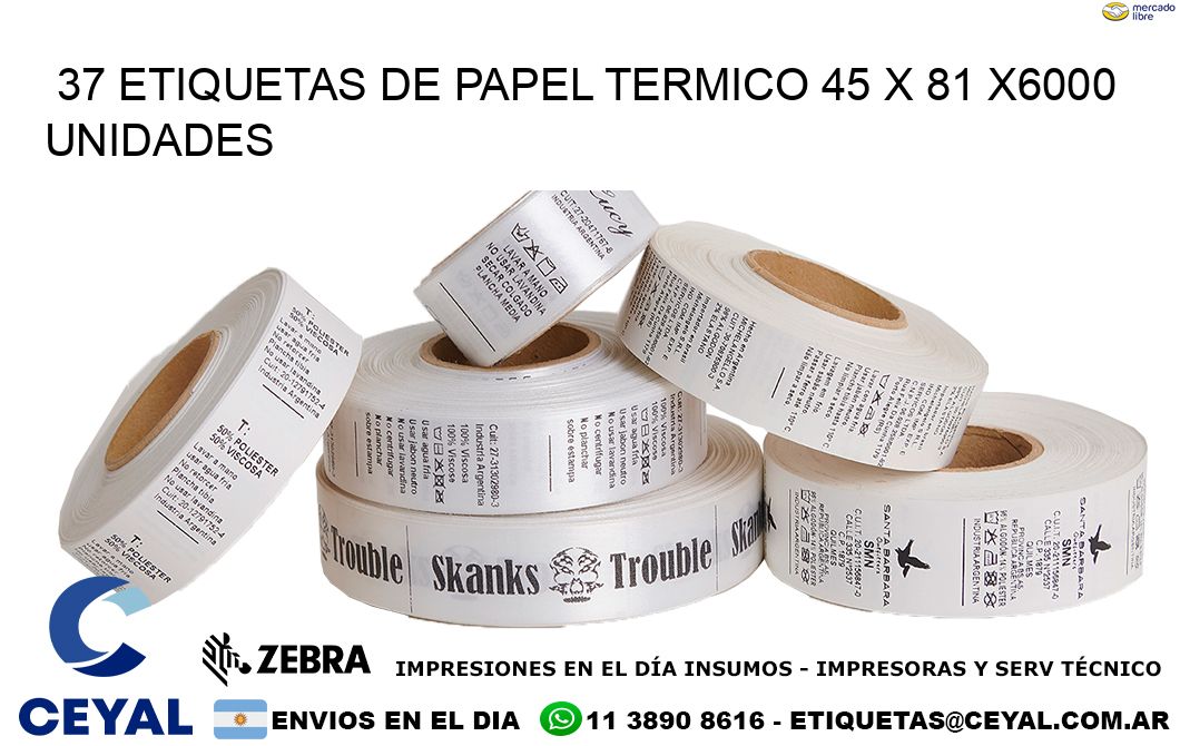 37 ETIQUETAS DE PAPEL TERMICO 45 x 81 X6000 UNIDADES