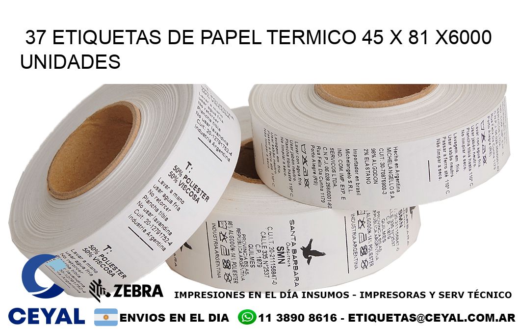 37 ETIQUETAS DE PAPEL TERMICO 45 x 81 X6000 UNIDADES