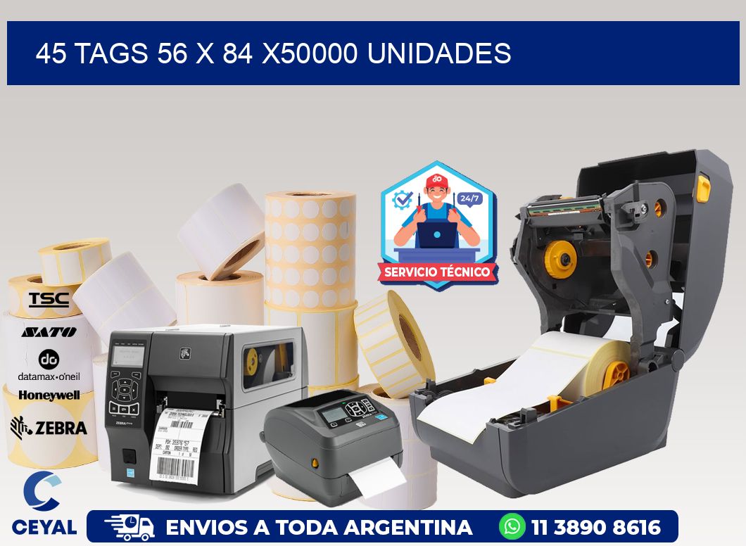 45 TAGS 56 x 84 X50000 UNIDADES