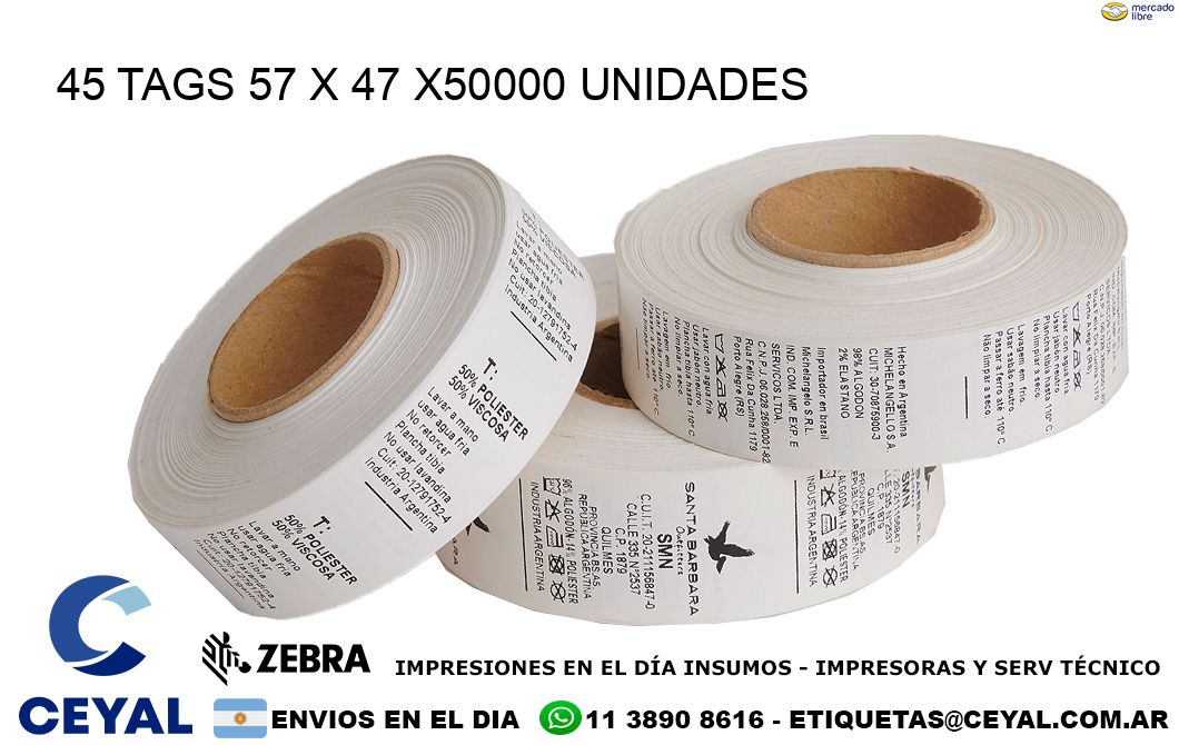 45 TAGS 57 x 47 X50000 UNIDADES