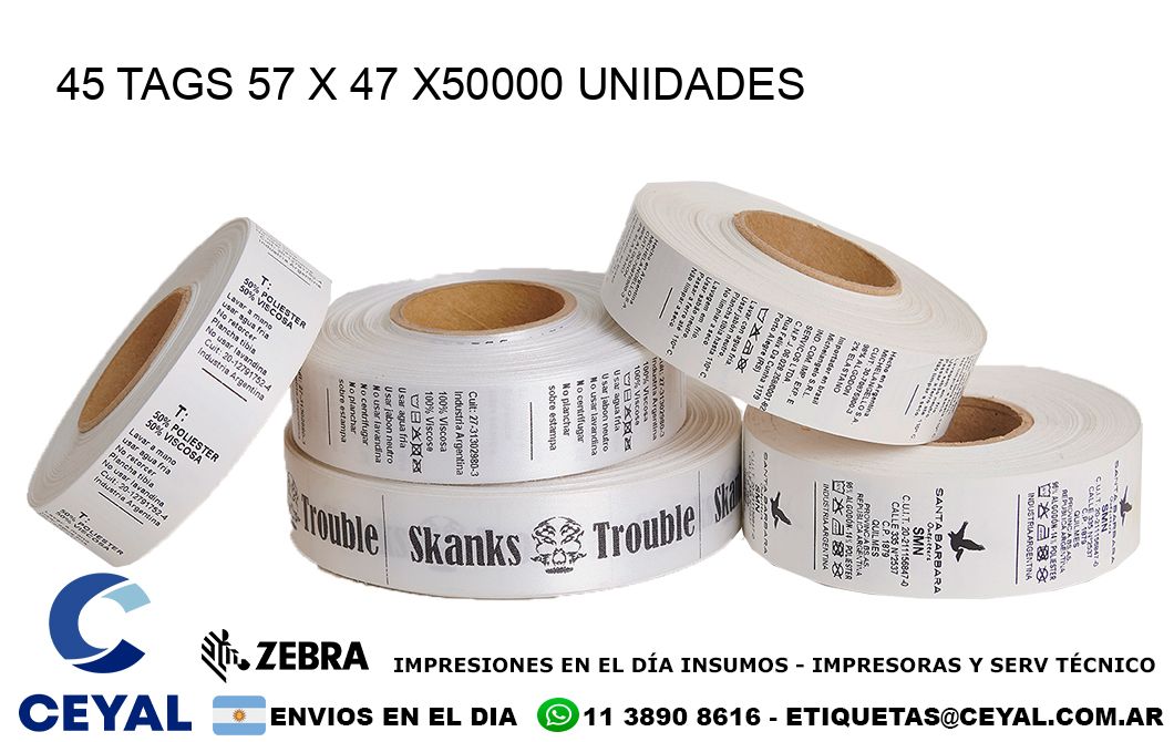 45 TAGS 57 x 47 X50000 UNIDADES