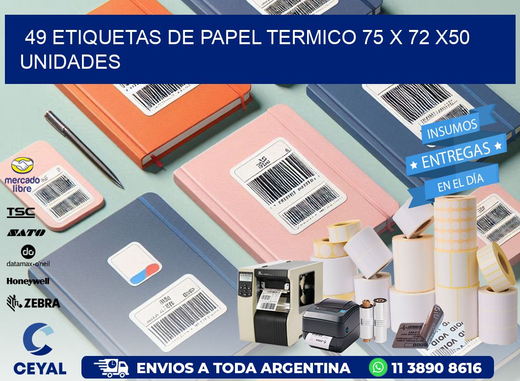 49 ETIQUETAS DE PAPEL TERMICO 75 x 72 x50 UNIDADES