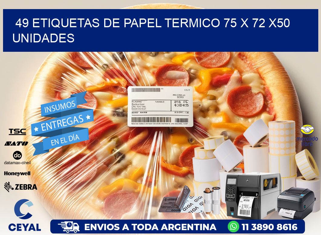 49 ETIQUETAS DE PAPEL TERMICO 75 x 72 x50 UNIDADES