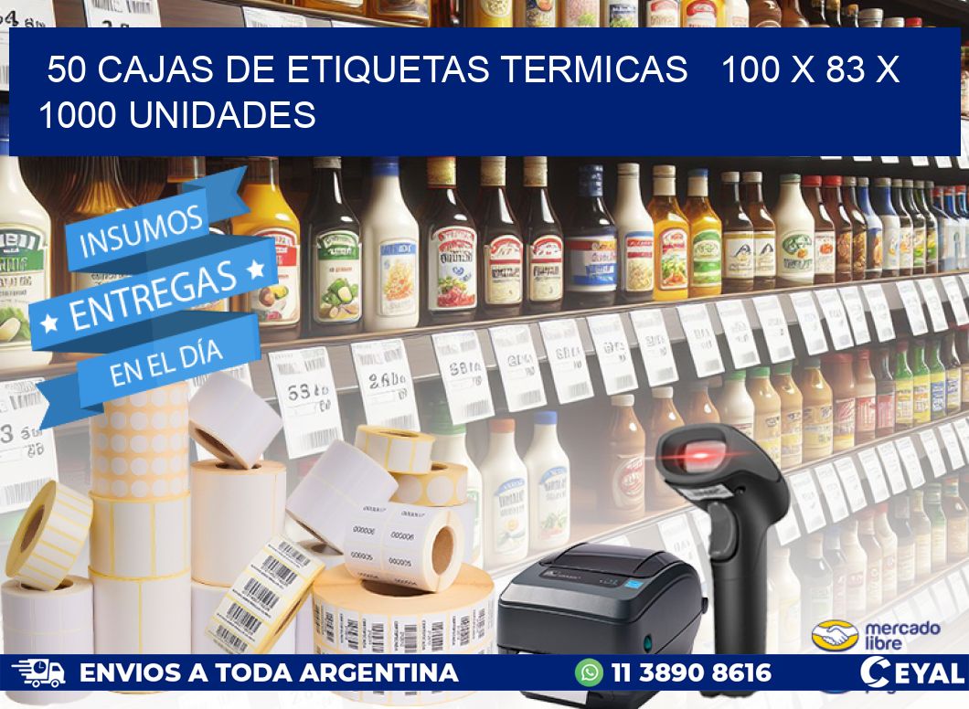 50 CAJAS DE ETIQUETAS TERMICAS   100 x 83 X 1000 UNIDADES