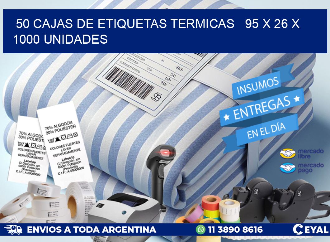 50 CAJAS DE ETIQUETAS TERMICAS   95 x 26 X 1000 UNIDADES