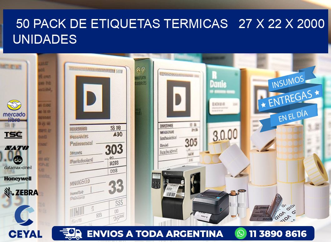 50 PACK DE ETIQUETAS TERMICAS   27 x 22 X 2000 UNIDADES