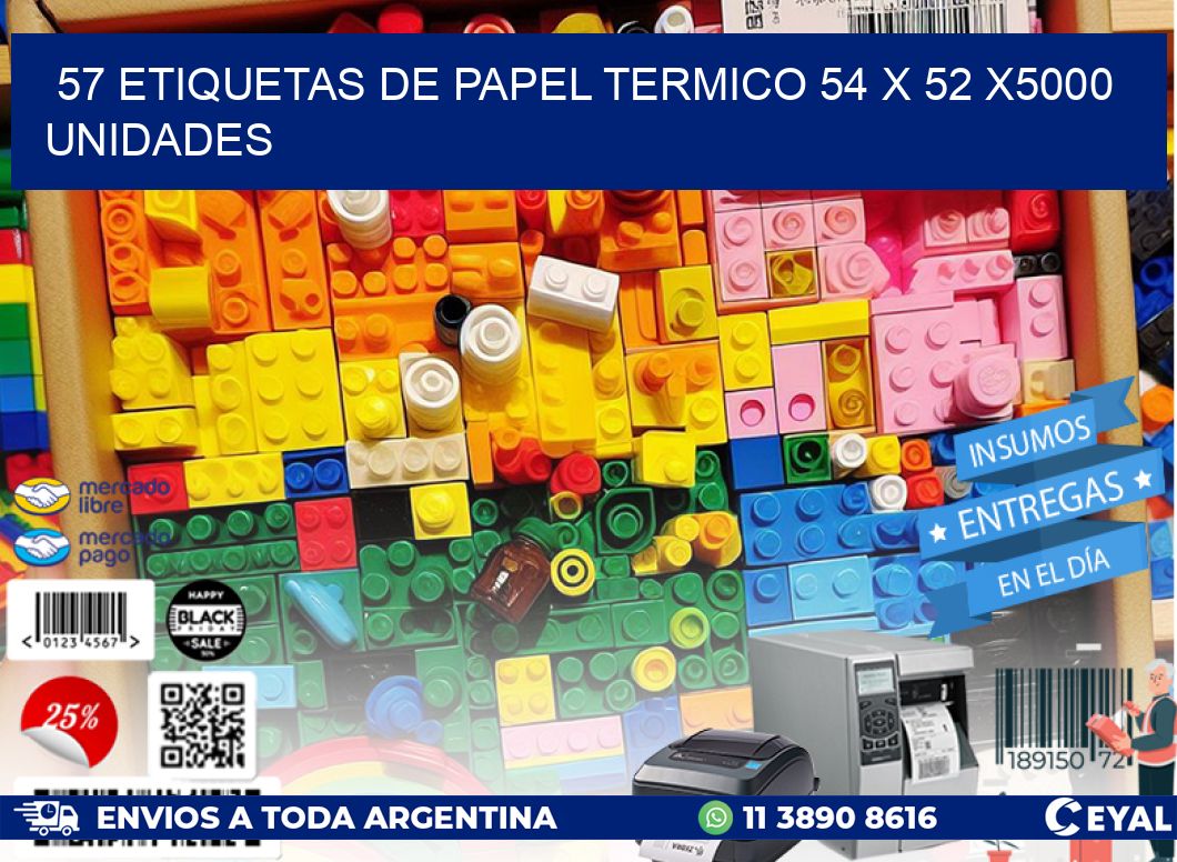 57 ETIQUETAS DE PAPEL TERMICO 54 x 52 X5000 UNIDADES