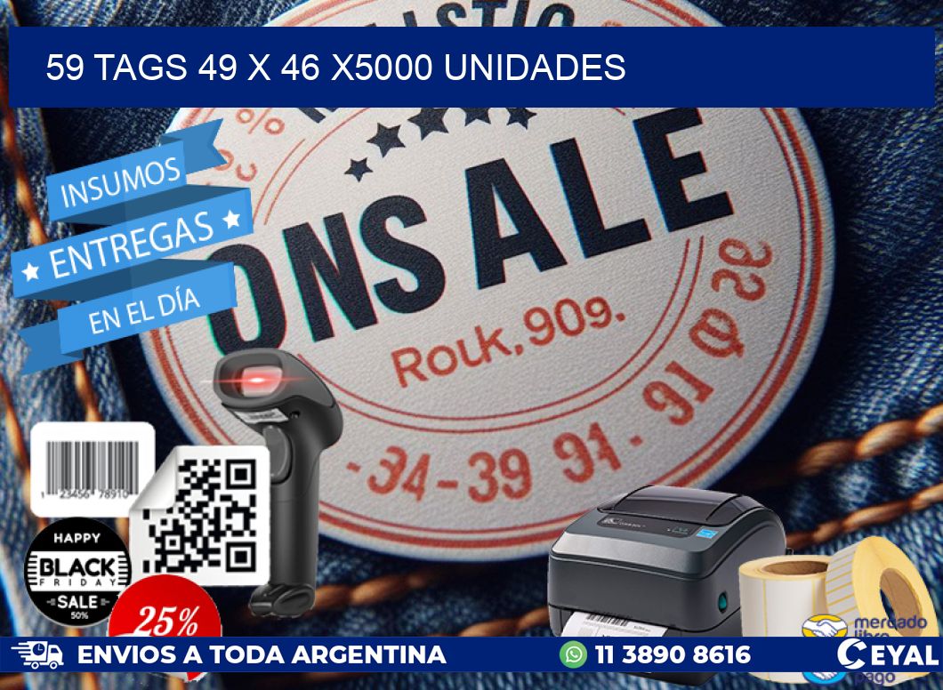 59 TAGS 49 x 46 X5000 UNIDADES