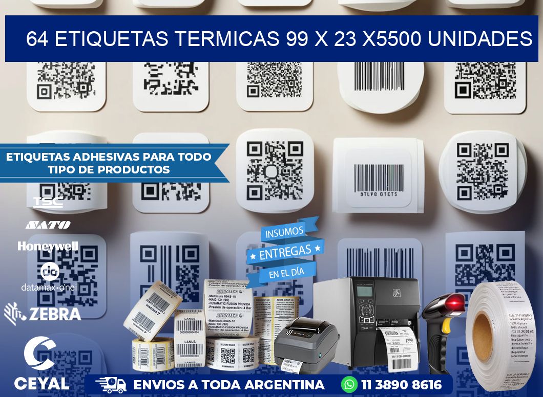 64 ETIQUETAS TERMICAS 99 x 23 X5500 UNIDADES