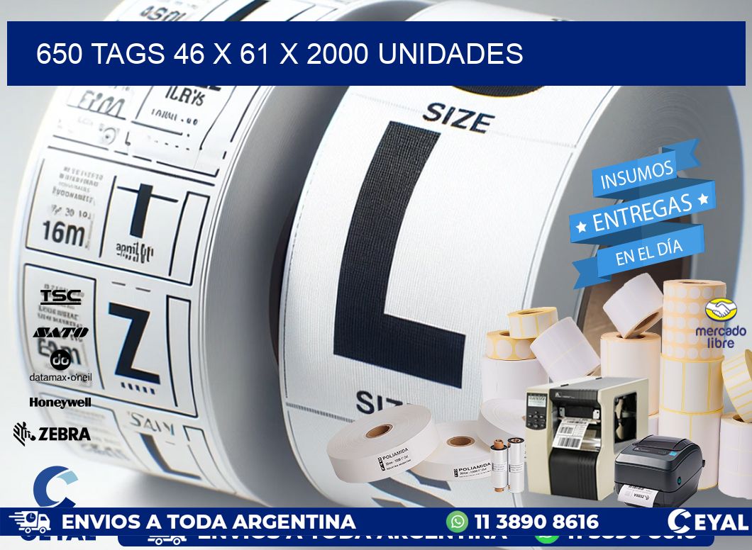 650 TAGS 46 x 61 X 2000 UNIDADES