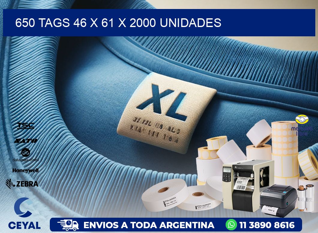 650 TAGS 46 x 61 X 2000 UNIDADES