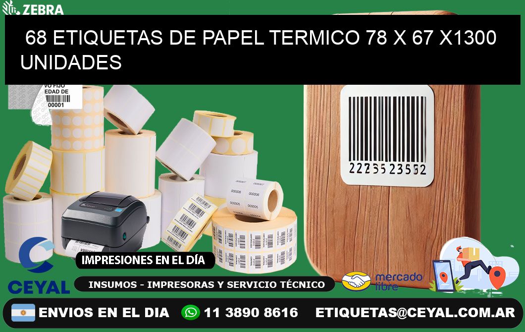 68 ETIQUETAS DE PAPEL TERMICO 78 x 67 X1300 UNIDADES