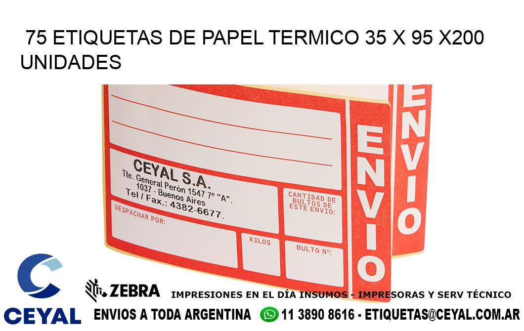 75 ETIQUETAS DE PAPEL TERMICO 35 x 95 x200 UNIDADES