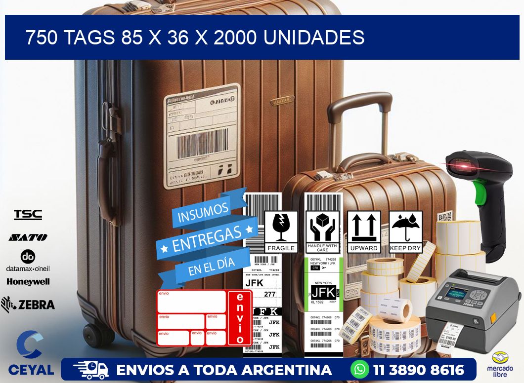 750 TAGS 85 x 36 X 2000 UNIDADES