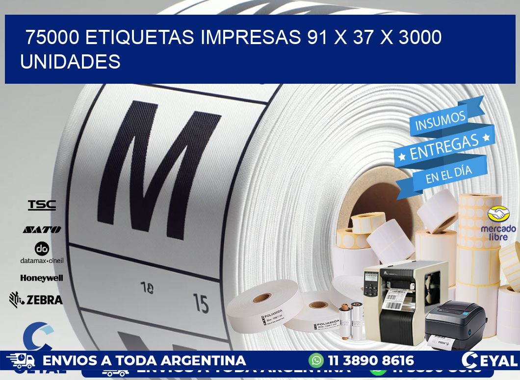 75000 ETIQUETAS IMPRESAS 91 x 37 X 3000 UNIDADES