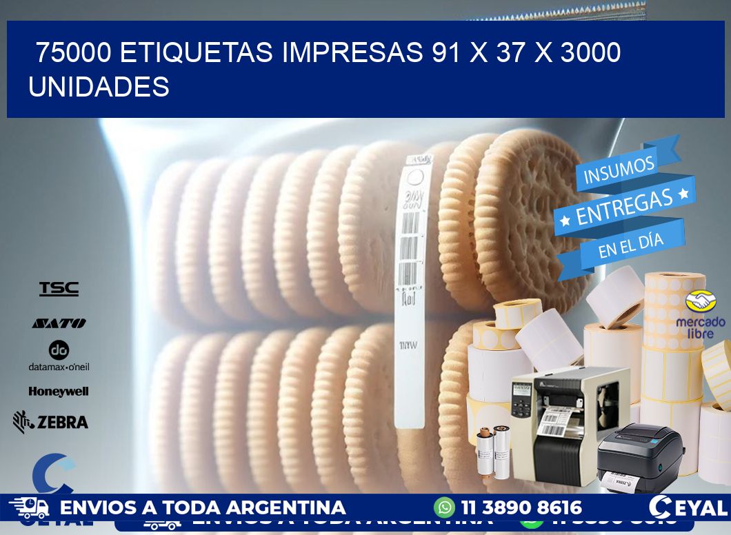 75000 ETIQUETAS IMPRESAS 91 x 37 X 3000 UNIDADES