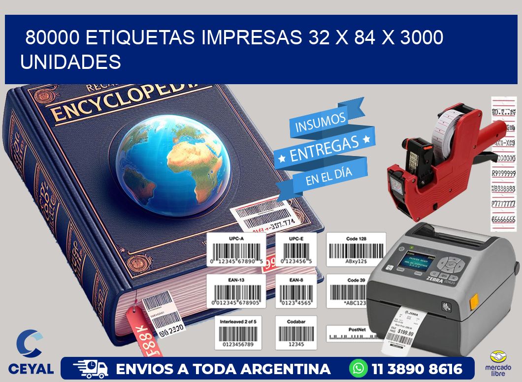 80000 ETIQUETAS IMPRESAS 32 x 84 X 3000 UNIDADES