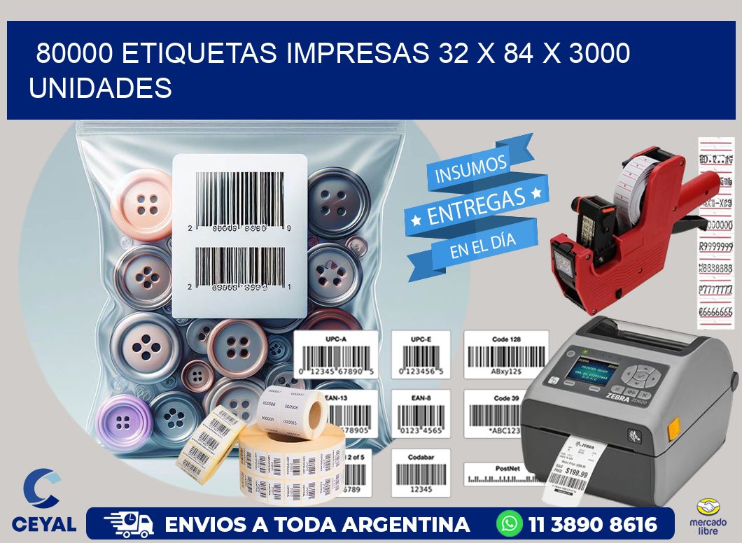 80000 ETIQUETAS IMPRESAS 32 x 84 X 3000 UNIDADES