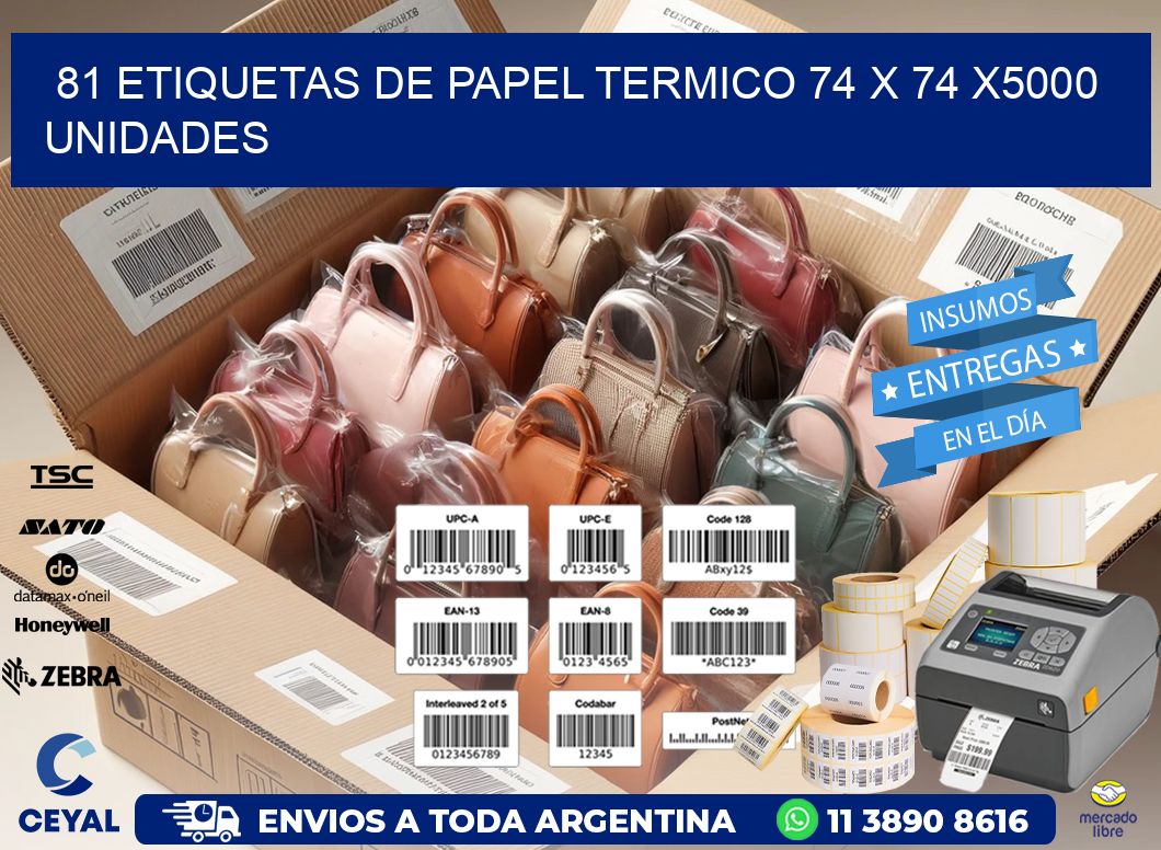 81 ETIQUETAS DE PAPEL TERMICO 74 x 74 X5000 UNIDADES