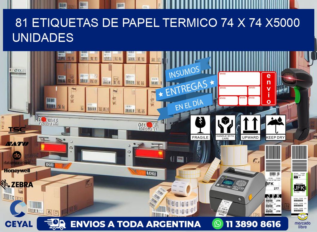 81 ETIQUETAS DE PAPEL TERMICO 74 x 74 X5000 UNIDADES