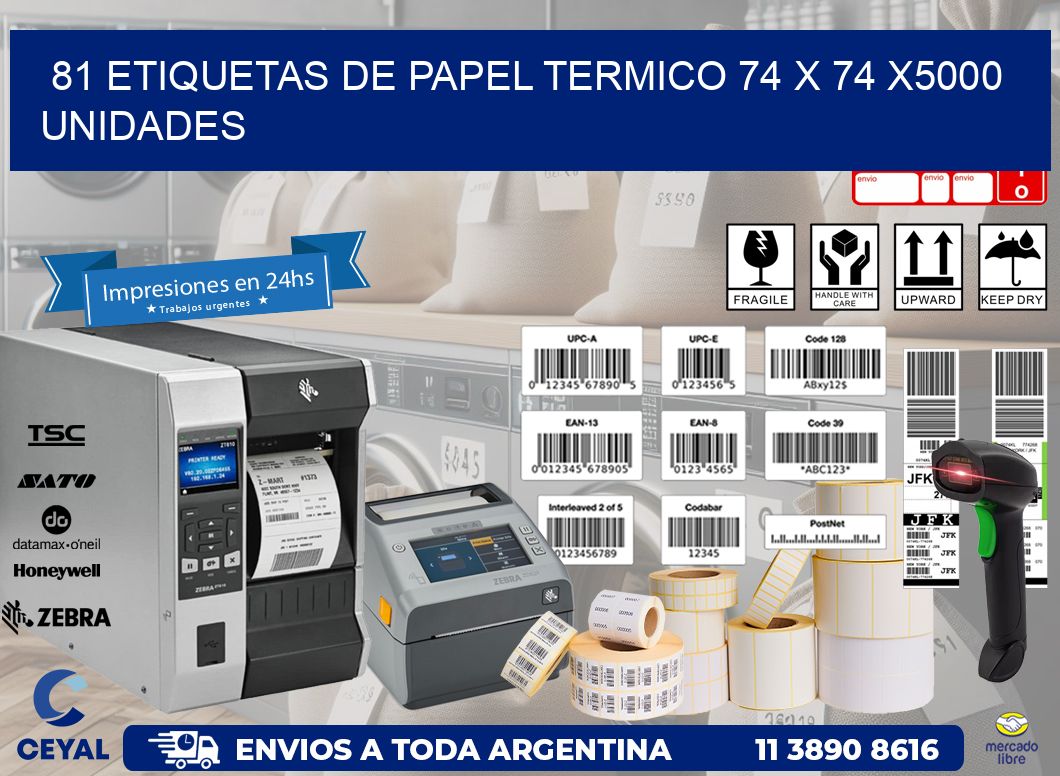 81 ETIQUETAS DE PAPEL TERMICO 74 x 74 X5000 UNIDADES