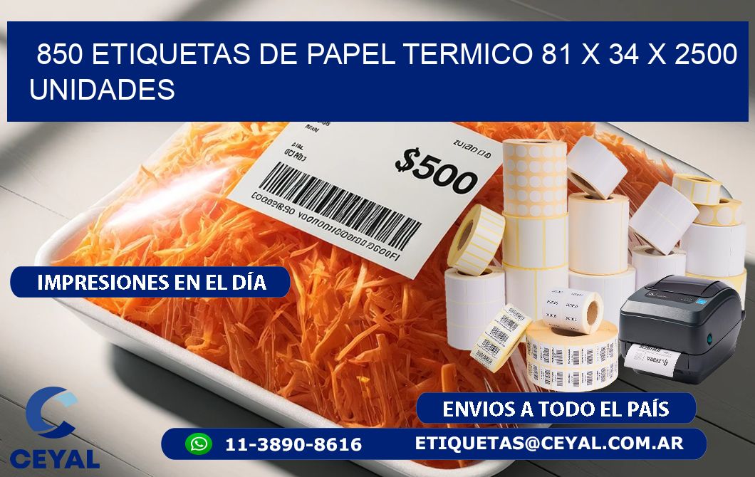 850 ETIQUETAS DE PAPEL TERMICO 81 x 34 X 2500 UNIDADES