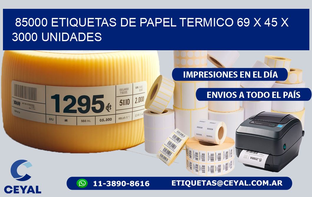 85000 ETIQUETAS DE PAPEL TERMICO 69 x 45 X 3000 UNIDADES