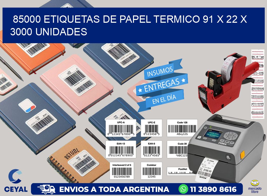 85000 ETIQUETAS DE PAPEL TERMICO 91 x 22 X 3000 UNIDADES