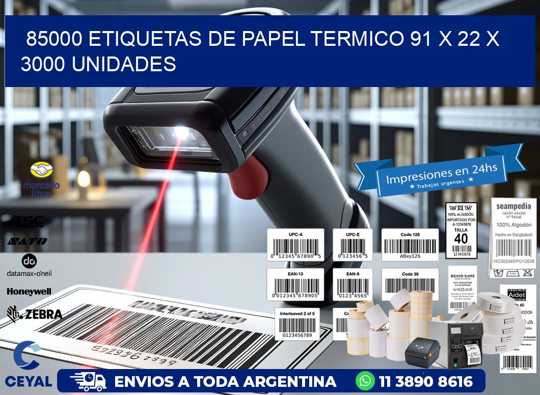 85000 ETIQUETAS DE PAPEL TERMICO 91 x 22 X 3000 UNIDADES