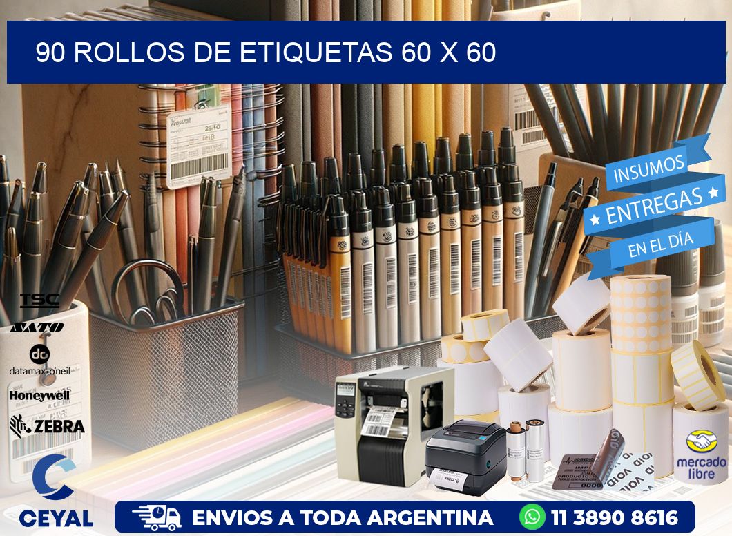 90 ROLLOS DE ETIQUETAS 60 x 60