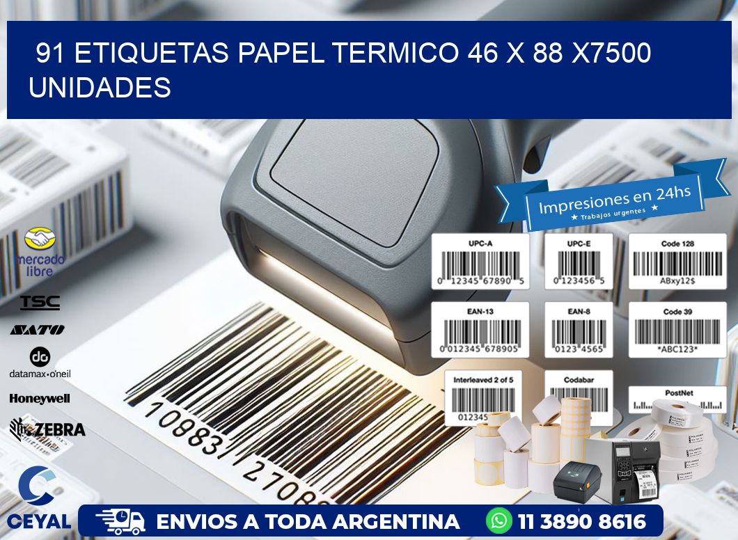 91 ETIQUETAS PAPEL TERMICO 46 x 88 X7500 UNIDADES