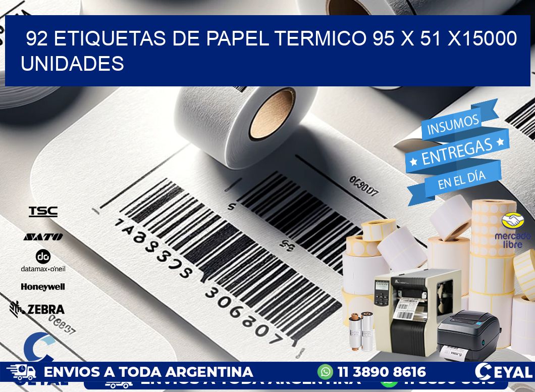 92 ETIQUETAS DE PAPEL TERMICO 95 x 51 X15000 UNIDADES